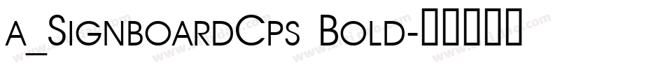 a_SignboardCps Bold字体转换